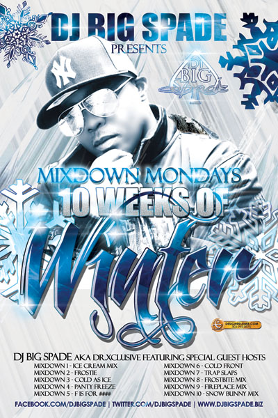 DJ Big Spade Mixdown Mondays 10 Weeks of Winter Mixtape Series Album Cover Poster Design